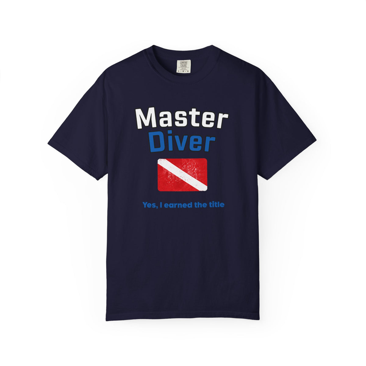 Master Diver T-Shirt! Dive Flag Design “I Earned the Title”