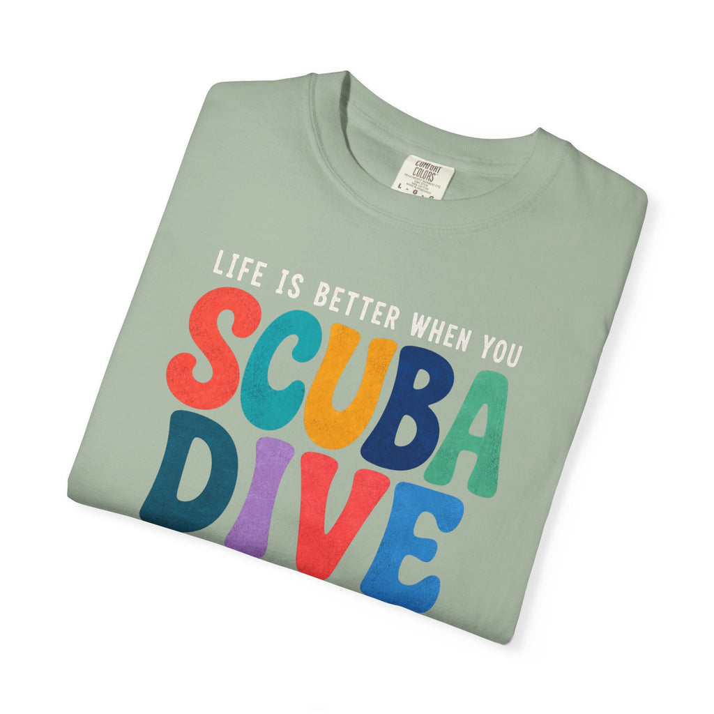Life Is Better When You Scuba Dive T-Shirt
