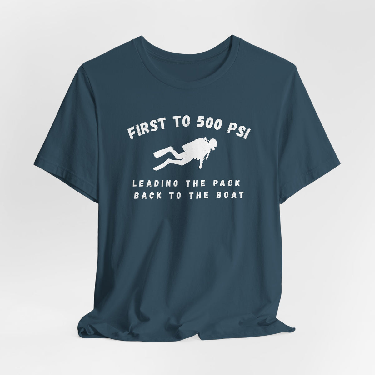 First to 500 PSI T-Shirt – Funny Scuba Diving Design