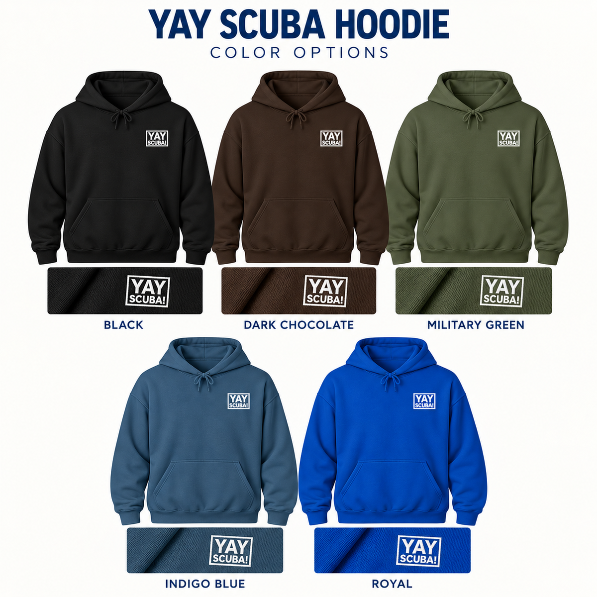 Color options chart for the Yay Scuba hoodie, showing five hoodies in different colors: black, dark chocolate brown, military green, indigo blue, and royal blue. Each hoodie is displayed above its matching fabric color swatch with the text labels 'BLACK', 'DARK CHOCOLATE', 'MILITARY GREEN', 'INDIGO BLUE', and 'ROYAL'.