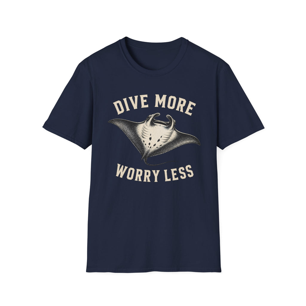 Manta Ray Dive More T-Shirt Dive More Worry Less Sea Life Shirt