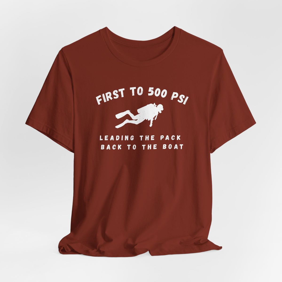 First to 500 PSI T-Shirt – Funny Scuba Diving Design