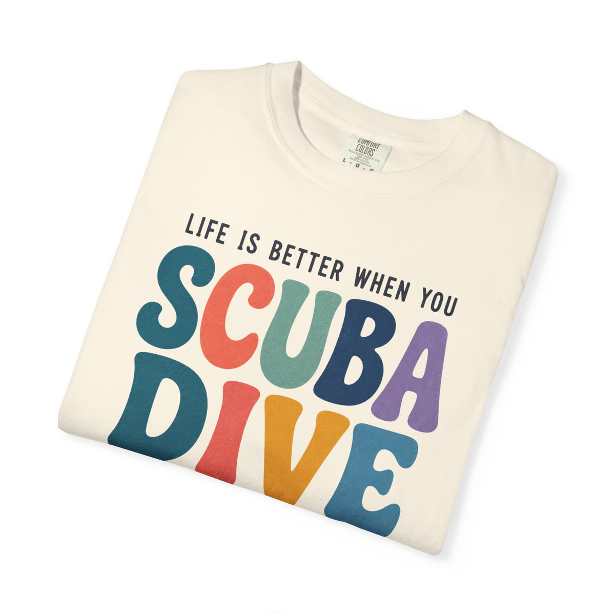 Life Is Better When You Scuba Dive T-Shirt